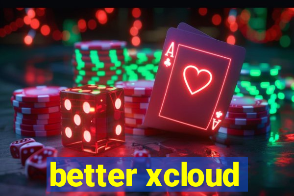 better xcloud